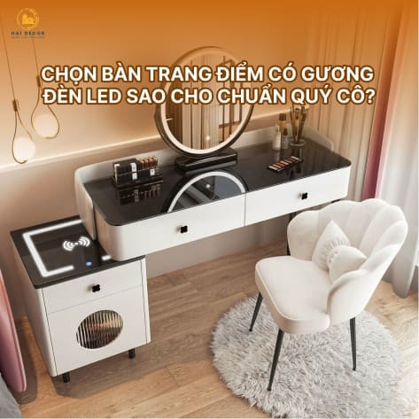 Chọn bàn trang điểm có gương đèn LED sao cho chuẩn quý cô?