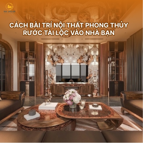 Cách bài trí nội thất phong thủy rước tài lộc vào nhà bạn