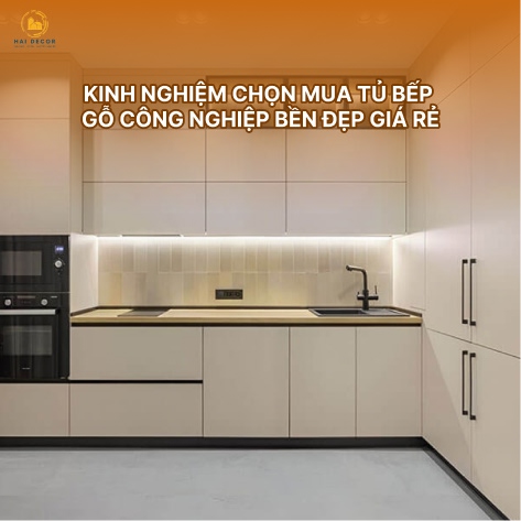 Kinh nghiệm chọn mua tủ bếp gỗ công nghiệp bền đẹp giá rẻ