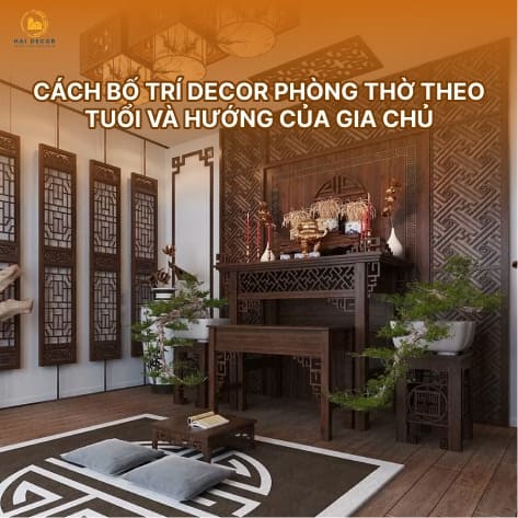Cách bố trí decor phòng thờ theo tuổi và hướng của gia chủ