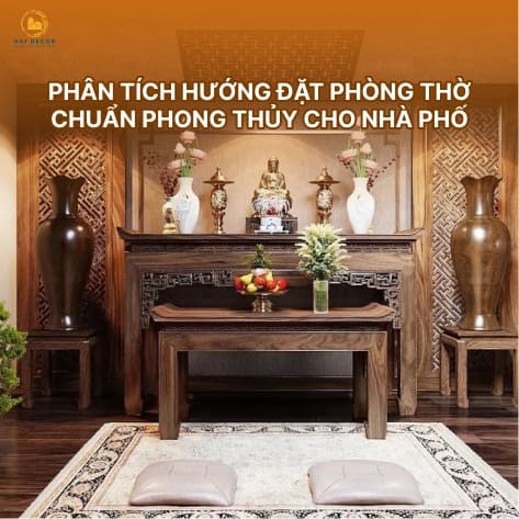 Phân tích hướng đặt phòng thờ chuẩn phong thủy cho nhà phố
